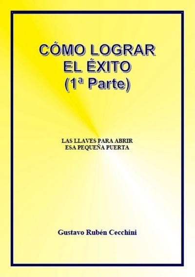 Cómo Lograr el Éxito (1ª Parte)